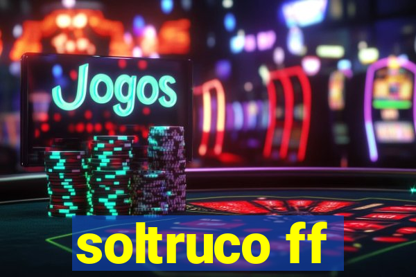 soltruco ff